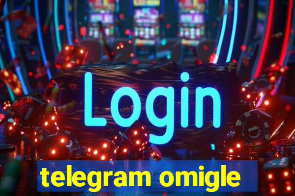 telegram omigle